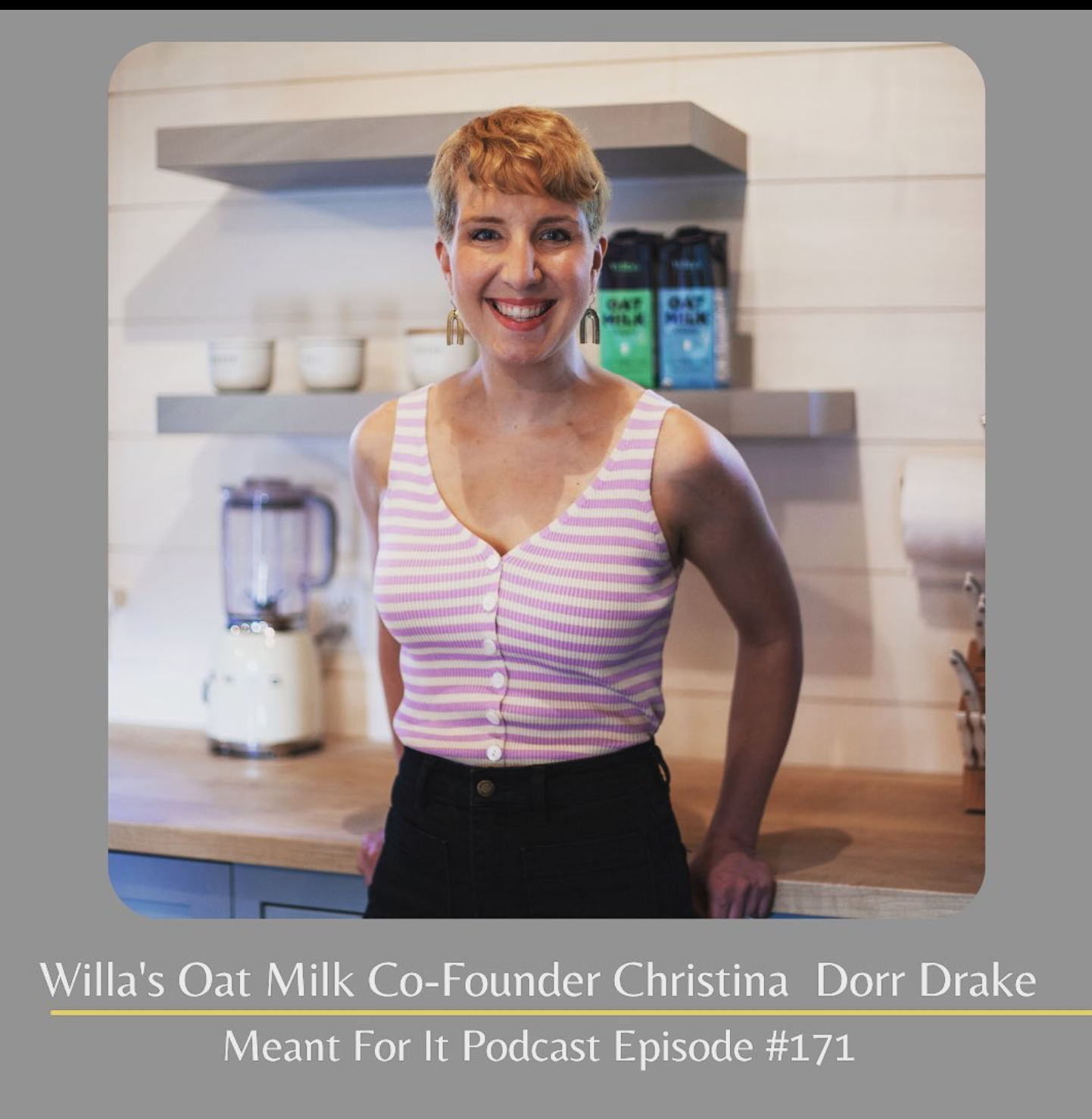 #171 Willa’s Oat Milk Founder Christina Dorr Drake Shares Her Story