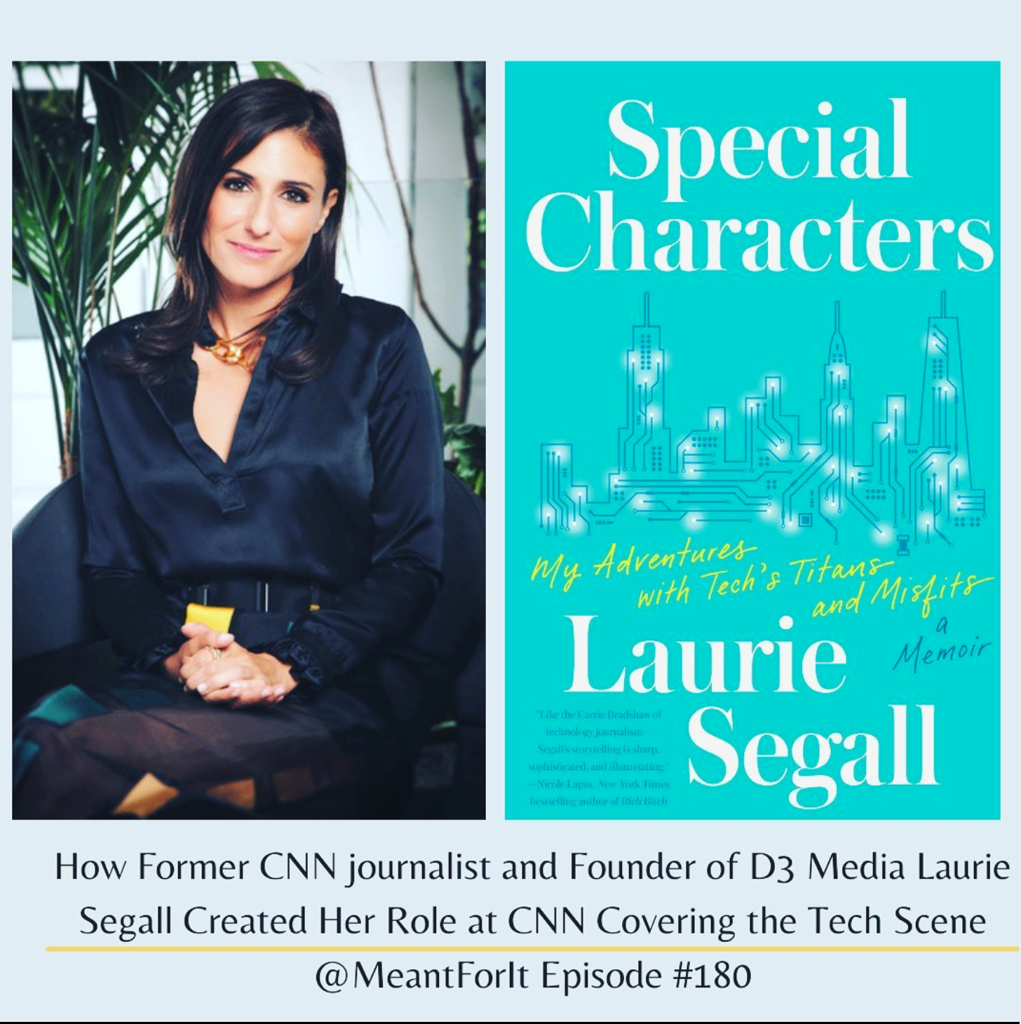 How Former CNN journalist and Founder of D3 Media Laurie Segall Created Her Role at CNN Covering the Tech Scene