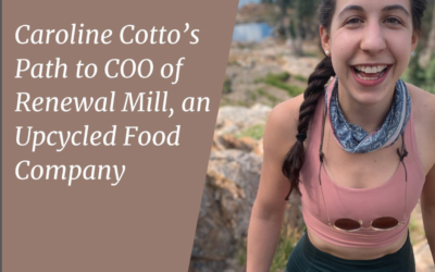 #161 Caroline Cotto’s Path to COO of Renewal Mill, an Upcycled Food Company