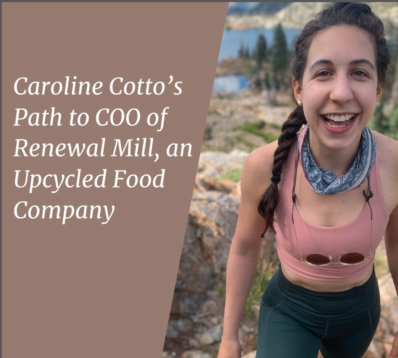 #161 Caroline Cotto’s Path to COO of Renewal Mill, an Upcycled Food Company