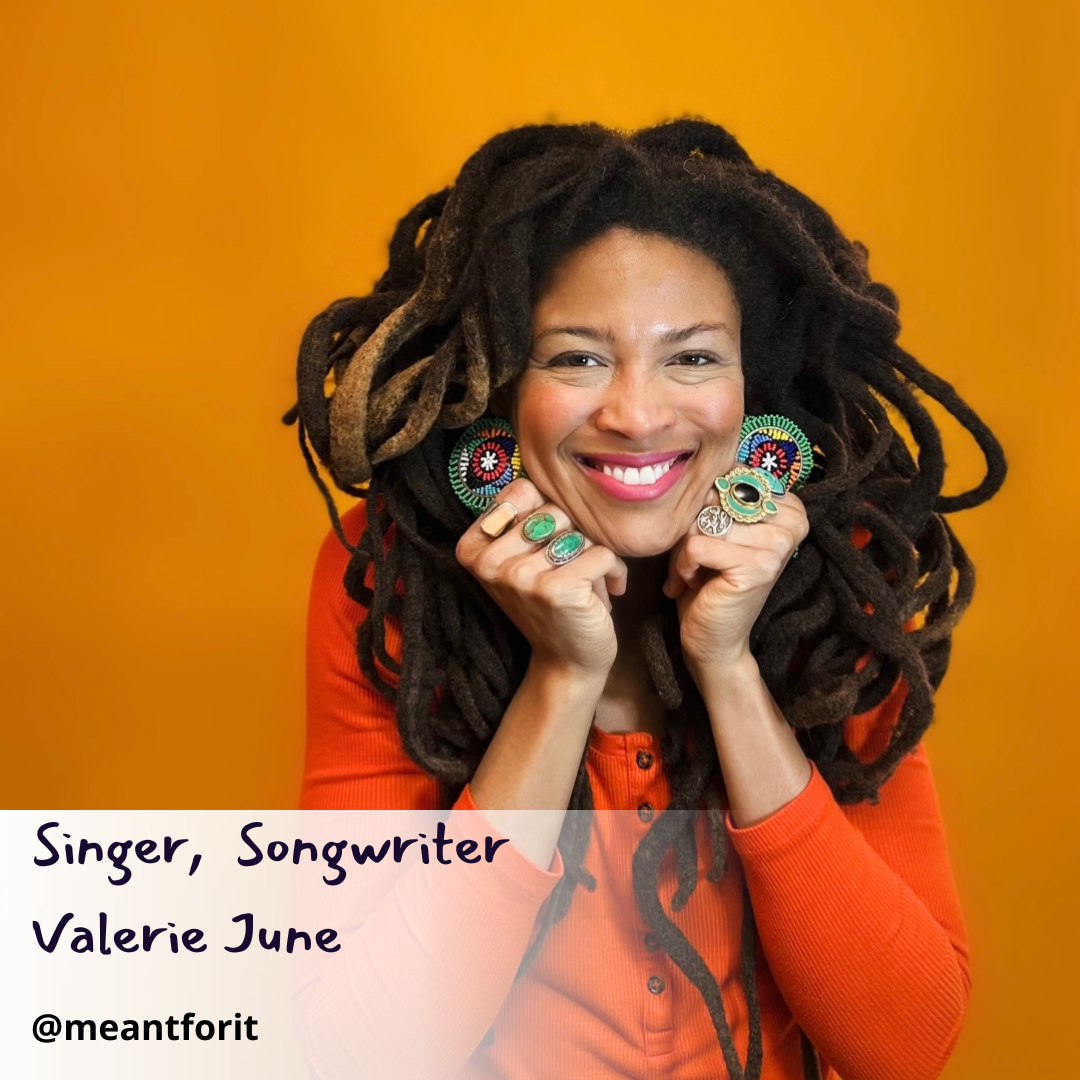 Singer, Songwriter, Force of Beauty Valerie June