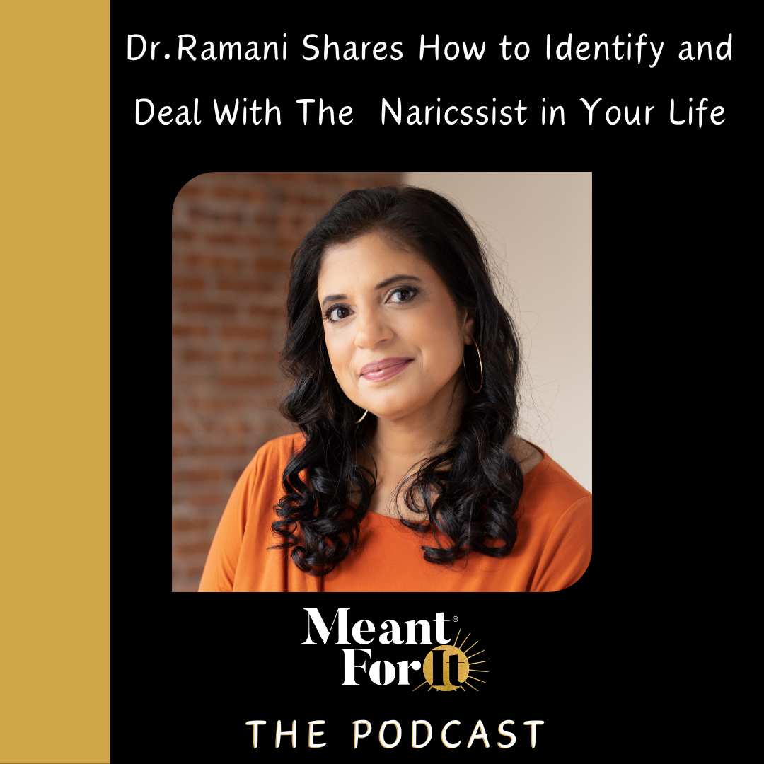 Dr. Ramani on Dealing With the Narcissists in Your Life